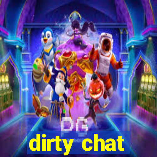 dirty chat